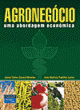 agroneg&oacute;cio: uma abordagem econ&ocirc;mica