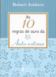 AS 10 REGRAS DE OURO DA AUTO-ESTIMA
