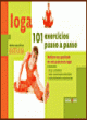 ioga: 101 exerc&iacute;cios passo a passo