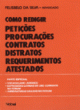 como redigir peti&ccedil;&otilde;es, procura&ccedil;&otilde;es, contratos, distratos, requerimentos e atestados