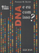 dna: e eu com isso?