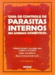guia de controle de parasitas internos em animais dom&eacute;sticos
