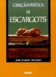 cria&ccedil;&atilde;o pr&aacute;tica de escargots