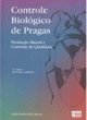 controle biol&oacute;gico de pragas: produ&ccedil;&atilde;o massal e controle de qualidade 2&ordf; edi&ccedil;&atilde;o