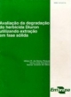 avalia&ccedil;&atilde;o da degrada&ccedil;&atilde;o do herbicida diuron utilizando extra&ccedil;&atilde;o em fase s&oacute;lida