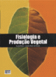 fisiologia e produ&ccedil;&atilde;o vegetal