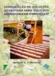 formula&ccedil;&atilde;o de solu&ccedil;&otilde;es nutritivas para cultivos hidrop&ocirc;nicos comerciais (hidroponia)