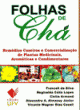 folhas de ch&aacute;: rem&eacute;dios caseiros e comercializa&ccedil;&atilde;o de plantas medicinais, arom&aacute;ticas e condimentares