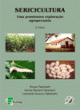 sericicultura: uma promissora explora&ccedil;&atilde;o agropecu&aacute;ria 2&ordf; edi&ccedil;&atilde;o