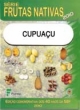 cupua&ccedil;u - s&eacute;rie frutas nativas 2010