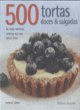500 tortas doces & salgadas - as mais incr&iacute;veis receitas