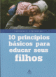 10 princ&iacute;pios b&aacute;sicos para educar seus filhos