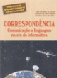 correspond&ecirc;ncia comunica&ccedil;&atilde;o & linguagem na era da inform&aacute;tica