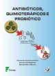 Antibi&oacute;ticos, Quimioter&aacute;picos e Probi&oacute;tico