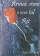 armas, rosas e esse tal de rei