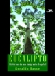 eucal&iacute;pto-hist&oacute;rias de um imigrante vegetal