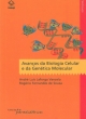 avan&ccedil;os da biologia celular e da gen&eacute;tica molecular