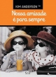 nossa amizade &eacute; para sempre