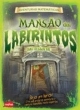 a mans&atilde;o dos labirintos - aventuras matem&aacute;ticas