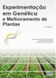 experimenta&ccedil;&atilde;o em gen&eacute;tica e melhoramento de plantas 3&ordf; edi&ccedil;&atilde;o