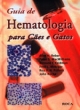 guia de hematologia para c&atilde;es e gatos