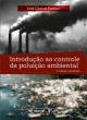 Introdu&ccedil;&atilde;o ao Controle de Polui&ccedil;&atilde;o Ambiental 4&ordf; Edi&ccedil;&atilde;o
