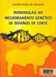 Introdu&ccedil;&atilde;o ao Melhoramento Gen&eacute;tico de Bovinos de Corte