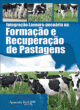 integra&ccedil;&atilde;o lavoura-pecu&aacute;ria na forma&ccedil;&atilde;o e recupera&ccedil;&atilde;o de pastagens