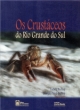 os crust&aacute;ceos do rio grande do sul