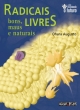 radicais livres: bons, maus e naturais