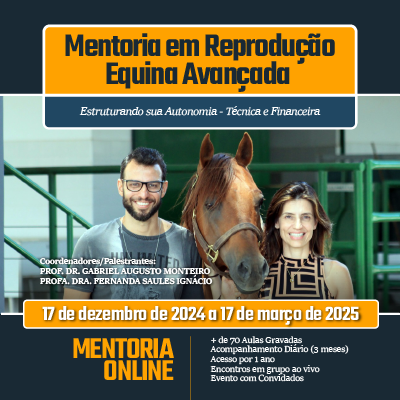 MENTORIA EM REPRODUÇÃO EQUINA AVANÇADA – ESTRUTURANDO SUA AUTONOMIA TÉCNICA E FINANCEIRA