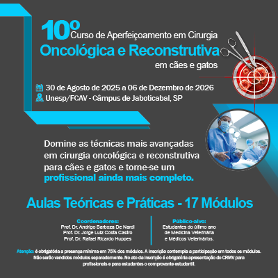 10º CURSO DE APERFEIÇOAMENTO EM CIRURGIA ONCOLÓGICA E RECONSTRUTIVA EM CÃES E GATOS